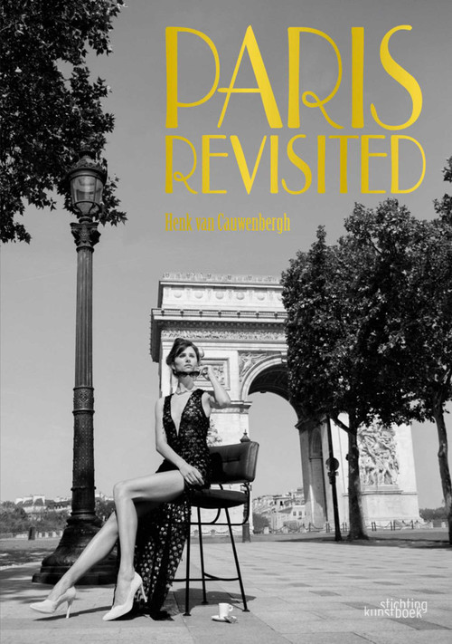 Paris Revisited by Henk van Cauwenbergh, 9789058566096