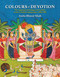 Colours of Devotion (The Legendary Paintings and Textiles of the Vallabha Sampradaya, 1500-1900) by Anita Bharat Shah, 9789391125899