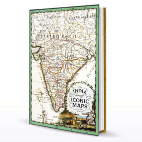India Through Iconic Maps by Deepti Anand, Sanghamitra Chatterjee, 9789392130861