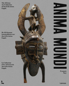 Anima Mundi (The African Art Collection of Jan and Kristina Engels) (Dutch; Flemish Edition) by François Neyt, 9789401492324