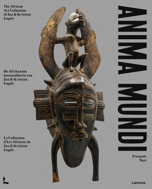 Anima Mundi (The African Art Collection of Jan and Kristina Engels) (Dutch; Flemish Edition) by François Neyt, 9789401492324