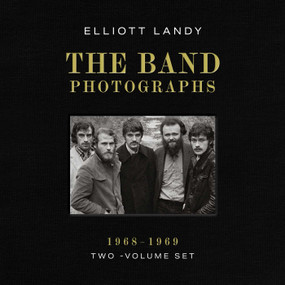The Band Photographs, 1968-1969: Two-Volume Set (With a Foreword by Eric Clapton and an Introduction by Bruce Springsteen) by Elliott Landy, 9798886743500