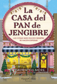 La Casa del Pan de Jengibre (The Gingerbread Bakery - Spanish Edition) by Laurie Gilmore, 9788410645202