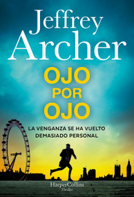 Ojo por ojo (An eye for an eye - Spanish Edition) (La venganza se ha vuelto algo personal (Revenge has become personal)) by Jeffrey Archer, 9788410645509