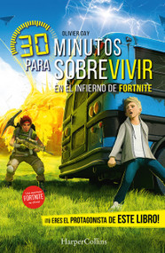 30 minutos para sobrevivir en el infierno de Fortnite (30 Minutes to Survive in the Hell of Fortnite - Spanish Edition) by Olivier Gay, 9788410645554