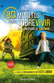 30 minutos para sobrevivir en el infierno de Fortnite (30 Minutes to Survive in the Hell of Fortnite - Spanish Edition) by Olivier Gay, 9788410645554