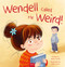 Wendell Called Me Weird! by Deena Viviani, Lelya Lisova, 9798890632562