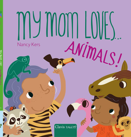 My Mom Loves . . . Animals! by Nancy Kers, Nancy Kers, 9798890634092