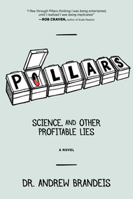 Pillars (Science, and Other Profitable Lies) by Andrew Brandeis, 9798904670283