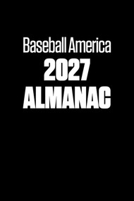 Baseball America 2027 Almanac by The Editors at Baseball America, 9798991617048