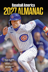 Baseball America 2027 Almanac by The Editors at Baseball America, 9798991617048