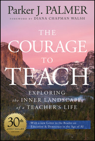 The Courage to Teach by Parker J. Palmer, 9781394235155