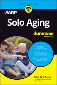 Solo Aging For Dummies by The Experts at AARP, Sara Geber, 9781394467693