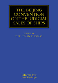 The Beijing Convention on the Judicial Sales of Ships by D. Rhidian Thomas, 9781032814575