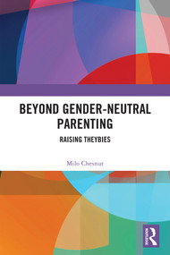 Beyond Gender-Neutral Parenting (Raising Theybies) by Milo Chesnut, 9781041252832