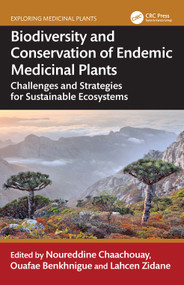 Biodiversity and Conservation of Endemic Medicinal Plants (Challenges and Strategies for Sustainable Ecosystems) by Noureddine Chaachouay, Ouafae Benkhnigue, Lahcen Zidane, 9781041046868