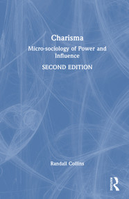 Charisma (Micro-sociology of Power and Influence) by Randall Collins, 9781041347606