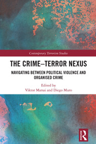 The Crime-Terror Nexus (Navigating Between Political Violence and Organised Crime) by Viktor Marsai, Diego Muro, 9781041298205