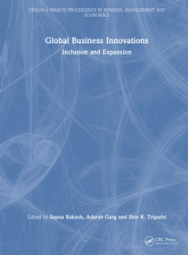 Global Business Innovations (Inclusion and Expansion) by Sapna Rakesh, Adarsh Garg, Shiv K. Tripathi, 9781041428169
