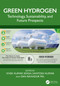 Green Hydrogen (Technology, Sustainability, and Future Prospects) by Vivek Kumar Singh, Santosh Kumar, Dan Bahadur Pal, 9781041199298