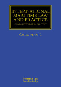 International Maritime Law and Practice (Comparative Law in Context) by Časlav Pejović, 9781032446752