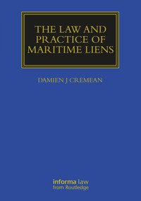 The Law and Practice of Maritime Liens by Damien J Cremean, 9781032388250