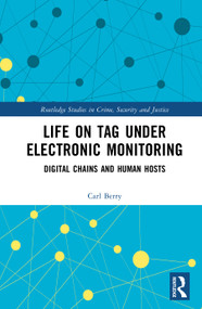 Life on Tag Under Electronic Monitoring (Digital Chains and Human Hosts) by Carl R. Berry, 9781032952659