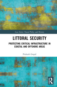 Littoral Security (Protecting Critical Infrastructure in Coastal and Offshore Areas) by Prakash Gopal, 9781032980058