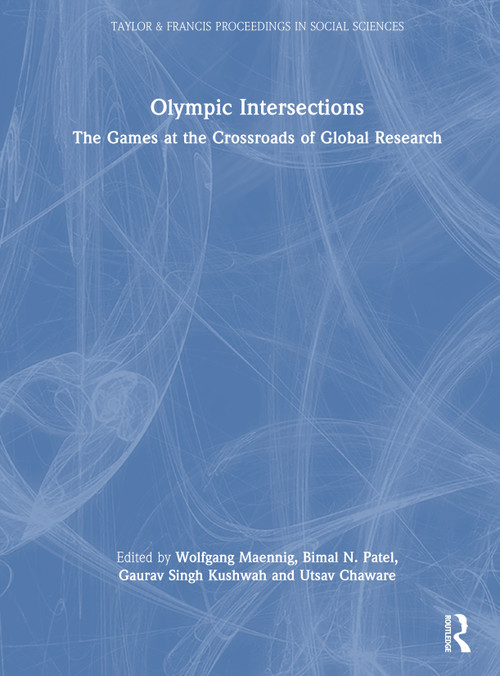 Olympic Intersections (The Games at the Crossroads of Global Research) by Wolfgang Maennig, Bimal N. Patel, Gaurav Singh Kushwah, Utsav Chaware, 9781041365228