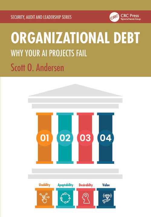 Organizational Debt (Why your AI projects fail) by Scott O. Andersen, 9781041432333