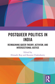 Postqueer Politics in India (Reimagining Queer Theory, Activism, and Intersectional Justice) by Himadri Roy, Kaustav Chakraborty, 9781041395829