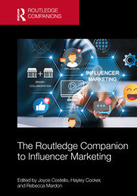 The Routledge Companion to Influencer Marketing by Joyce Costello, Hayley Cocker, Rebecca Mardon, 9781041001706