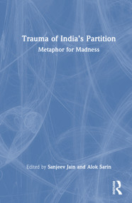 Trauma of India's Partition (Metaphor for Madness) by Sanjeev Jain, Alok Sarin, 9781041153795