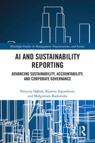 AI and Sustainability Reporting (Advancing Sustainability, Accountability, and Corporate Governance) by Patrycja Hąbek, Kjartan Sigurdsson, Malgorzata Radomska, 9781041256250