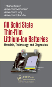 All Solid State Thin-Film Lithium-Ion Batteries (Materials, Technology, and Diagnostics) by Alexander Skundin, Tatiana Kulova, Alexander Rudy, Alexander Miromemko, 9780367086824