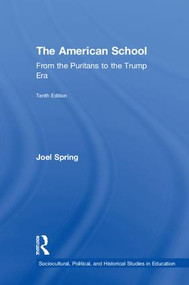 The American School (From the Puritans to the Trump Era) by Joel Spring, 9781138502918