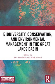 Biodiversity, Conservation and Environmental Management in the Great Lakes Basin by Eric Freedman, Mark Neuzil, 9781138285811