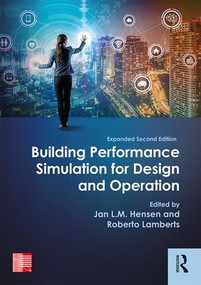 Building Performance Simulation for Design and Operation by Jan L.M. Hensen, Roberto Lamberts, 9781138392199