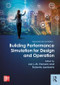 Building Performance Simulation for Design and Operation by Jan L.M. Hensen, Roberto Lamberts, 9781138392199