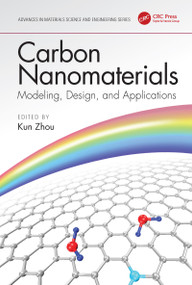 Carbon Nanomaterials: Modeling, Design, and Applications by Kun Zhou, 9780815357841