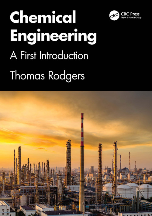 Chemical Engineering (A First Introduction) by Thomas Rodgers, 9781032648873
