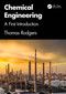 Chemical Engineering (A First Introduction) by Thomas Rodgers, 9781032648873