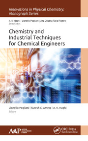 Chemistry and Industrial Techniques for Chemical Engineers by Lionello Pogliani, Suresh C. Ameta, A. K. Haghi, 9781771888233