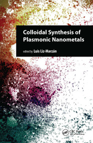 Colloidal Synthesis of Plasmonic Nanometals by Luis Liz-Marzán, 9789814800679