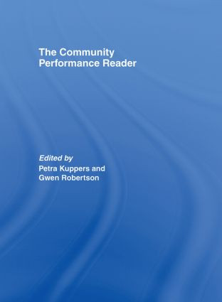 The Community Performance Reader by Petra Kuppers, Gwen Robertson, 9780415392303
