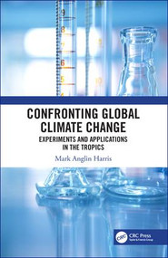 Confronting Global Climate Change (Experiments & Applications in the Tropics) by Mark Harris, 9780367203115