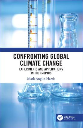Confronting Global Climate Change (Experiments & Applications in the Tropics) by Mark Harris, 9780367203115