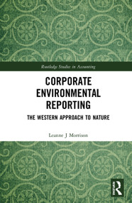 Corporate Environmental Reporting (The Western Approach to Nature) by Leanne J Morrison, 9781138337213