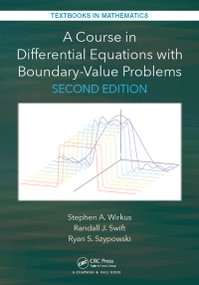 A Course in Differential Equations with Boundary Value Problems by Stephen A. Wirkus, Randall J. Swift, Ryan Szypowski, 9781498736053