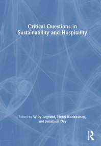 Critical Questions in Sustainability and Hospitality by Willy Legrand, Henri Kuokkanen, Jonathon Day, 9781032111063